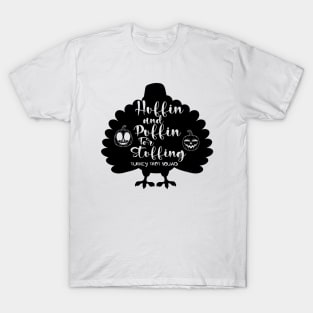 Huffin And Puffin For Stuffin Turkey Trot Squad Thanksgiving T-Shirt